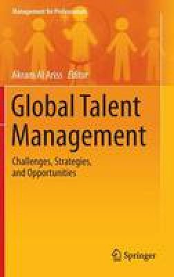 Akram Al Ariss (Ed.) - Global Talent Management: Challenges, Strategies, and Opportunities - 9783319051246 - V9783319051246