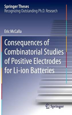 Eric McCalla - Consequences of Combinatorial Studies of Positive Electrodes for Li-ion Batteries - 9783319058481 - V9783319058481