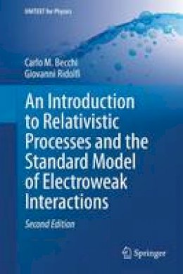 Carlo M. Becchi - An Introduction to Relativistic Processes and the Standard Model of Electroweak Interactions - 9783319061290 - V9783319061290