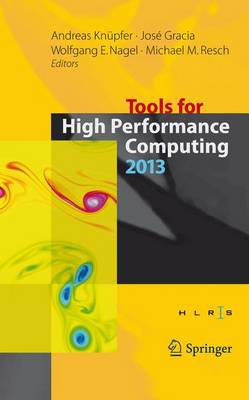 Andreas Knupfer (Ed.) - Tools for High Performance Computing 2013: Proceedings of the 7th International Workshop on Parallel Tools for High Performance Computing, September 2013, ZIH, Dresden, Germany - 9783319081434 - V9783319081434