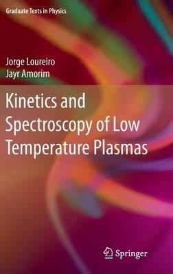 Jorge Manuel Amaro Henriques Loureiro - Kinetics and Spectroscopy of Low Temperature Plasmas - 9783319092522 - V9783319092522