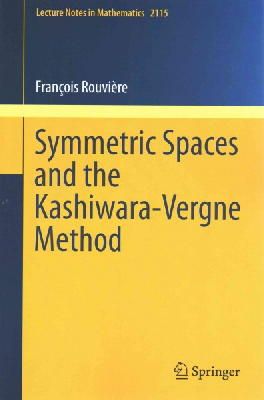 François Rouvière - Symmetric Spaces and the Kashiwara-Vergne Method - 9783319097725 - V9783319097725