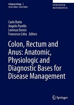 Carlo Ratto (Ed.) - Colon, Rectum and Anus: Anatomic, Physiologic and Diagnostic Bases for Disease Management - 9783319098067 - V9783319098067