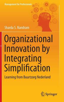 Sharda S. Nandram - Organizational Innovation by Integrating Simplification: Learning from Buurtzorg Nederland - 9783319117249 - V9783319117249