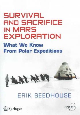 Erik Seedhouse - Survival and Sacrifice in Mars Exploration - 9783319124476 - V9783319124476