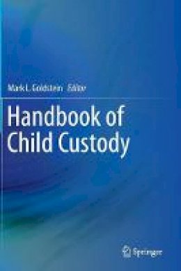 Mark L. Goldstein (Ed.) - Handbook of Child Custody - 9783319139418 - V9783319139418