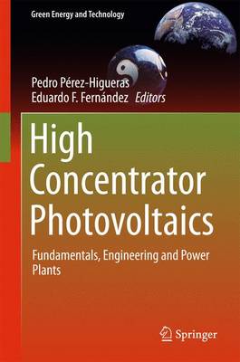 Pedro Perez-Higueras (Ed.) - High Concentrator Photovoltaics: Fundamentals, Engineering and Power Plants - 9783319150383 - V9783319150383