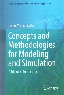 Y?Lmaz - Concepts and Methodologies for Modeling and Simulation: A Tribute to Tuncer Ören (Simulation Foundations, Methods and Applications) - 9783319150956 - V9783319150956