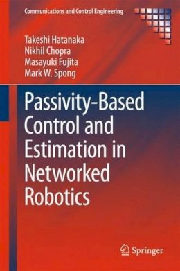 Takeshi Hatanaka - Passivity-Based Control and Estimation in Networked Robotics - 9783319151700 - V9783319151700