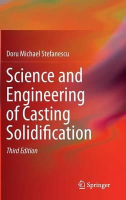 Doru Michael Stefanescu - Science and Engineering of Casting Solidification - 9783319156927 - V9783319156927