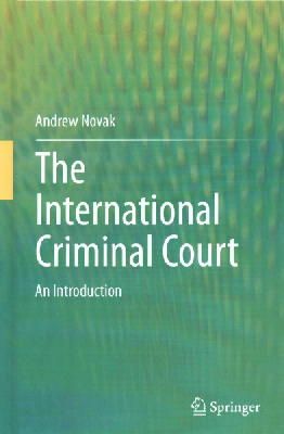 Andrew Novak - The International Criminal Court: An Introduction (Springerbriefs in Law) - 9783319158310 - V9783319158310