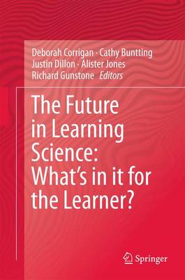 Deborah Corrigan (Ed.) - The Future in Learning Science: What´s in it for the Learner? - 9783319165424 - V9783319165424