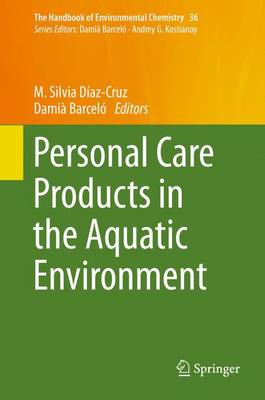 M. Silvia Diaz-Cruz (Ed.) - Personal Care Products in the Aquatic Environment - 9783319188089 - V9783319188089