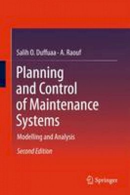 Salih O. Duffuaa - Planning and Control of Maintenance Systems: Modelling and Analysis - 9783319198026 - V9783319198026