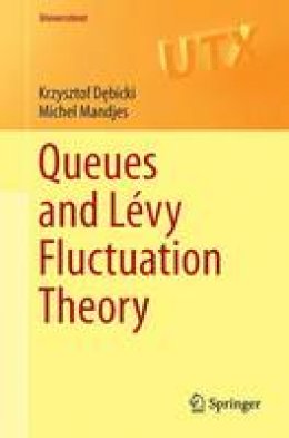 Krzysztof Debicki - Queues and Levy Fluctuation Theory - 9783319206929 - V9783319206929