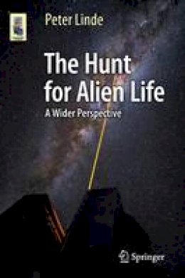 Peter Linde - The Hunt for Alien Life: A Wider Perspective - 9783319241166 - V9783319241166