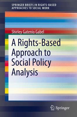 Shirley Gatenio Gabel - A Rights-Based Approach to Social Policy Analysis - 9783319244105 - V9783319244105