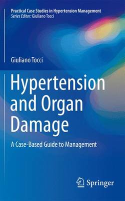 Giuliano Tocci - Hypertension and Organ Damage: A Case-Based Guide to Management - 9783319250953 - V9783319250953