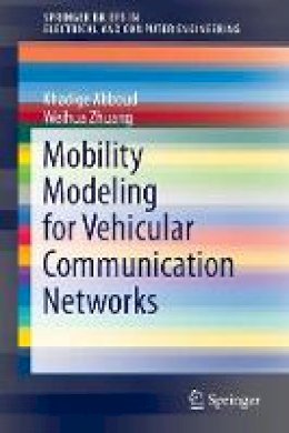 Khadige Abboud - Mobility Modeling for Vehicular Communication Networks - 9783319255057 - V9783319255057