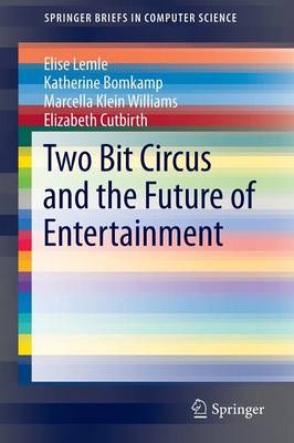 Elise Lemle - Two Bit Circus and the Future of Entertainment - 9783319257914 - V9783319257914