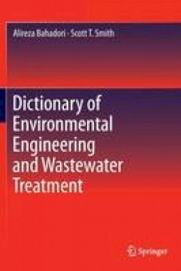 Alireza Bahadori - Dictionary of Environmental Engineering and Wastewater Treatment - 9783319262598 - V9783319262598