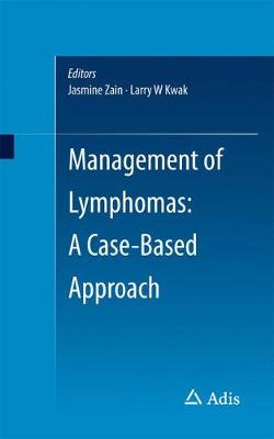 Larry W. Kwak (Ed.) - Management of Lymphomas: A Case-Based Approach - 9783319268255 - V9783319268255