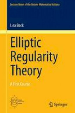 Lisa Beck - Elliptic Regularity Theory: A First Course - 9783319274843 - V9783319274843