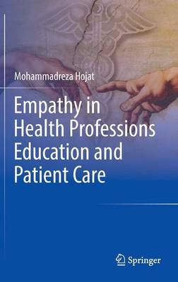 Mohammadreza Hojat - Empathy in Health Professions Education and Patient Care - 9783319276243 - V9783319276243