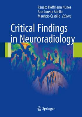 Renato Hoffmann Nunes (Ed.) - Critical Findings in Neuroradiology - 9783319279855 - V9783319279855