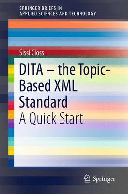 Sissi Closs - DITA - the Topic-Based XML Standard: A Quick Start - 9783319283487 - V9783319283487