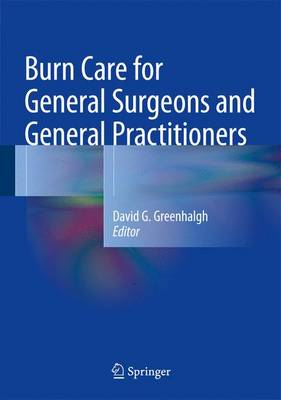 David G. Greenhalgh (Ed.) - Burn Care for General Surgeons and General Practitioners - 9783319291598 - V9783319291598