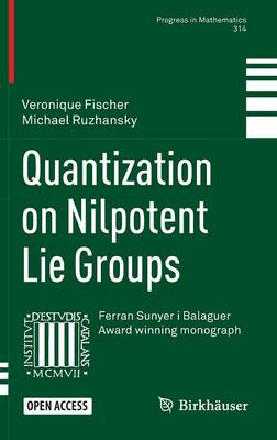 Veronique Fischer - Quantization on Nilpotent Lie Groups - 9783319295572 - V9783319295572