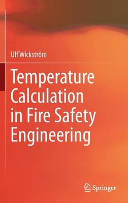 Ulf Wickstrom - Temperature Calculation in Fire Safety Engineering - 9783319301709 - V9783319301709