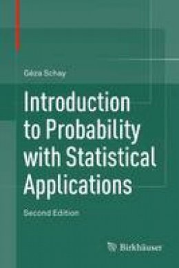 Géza Schay - Introduction to Probability with Statistical Applications - 9783319306186 - V9783319306186