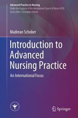 Madrean Schober - Introduction to Advanced Nursing Practice: An International Focus - 9783319322032 - V9783319322032