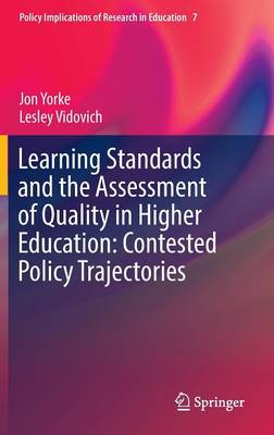 Dr. Jon Yorke - Learning Standards and the Assessment of Quality in Higher Education: Contested Policy Trajectories - 9783319329239 - V9783319329239