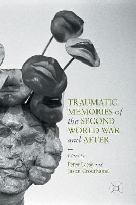 Peter Leese (Ed.) - Traumatic Memories of the Second World War and After - 9783319334691 - V9783319334691