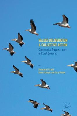 Beniamino Cislaghi - Values Deliberation and Collective Action: Community Empowerment in Rural Senegal - 9783319337555 - V9783319337555