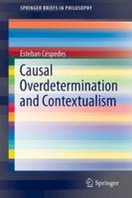 Esteban Cespedes - Causal Overdetermination and Contextualism - 9783319338002 - V9783319338002