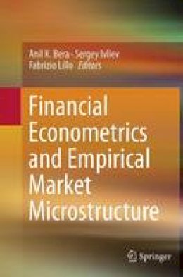 Anil K. Bera (Ed.) - Financial Econometrics and Empirical Market Microstructure - 9783319352077 - V9783319352077