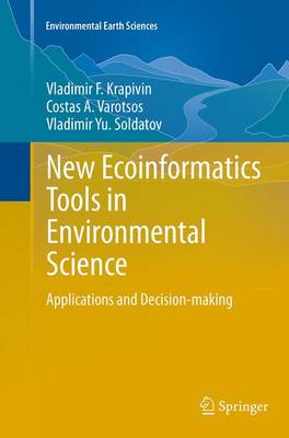 Vladimir F. Krapivin - New Ecoinformatics Tools in Environmental Science: Applications and Decision-making - 9783319362151 - V9783319362151