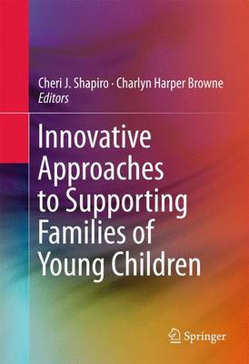 Cheri J. Shapiro (Ed.) - Innovative Approaches to Supporting Families of Young Children - 9783319390574 - V9783319390574