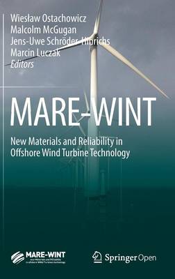 Wieslaw Ostachowicz (Ed.) - MARE-WINT: New Materials and Reliability in Offshore Wind Turbine Technology - 9783319390949 - V9783319390949