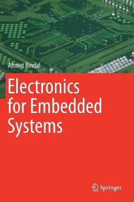 Ahmet Bindal - Electronics for Embedded Systems - 9783319394374 - V9783319394374