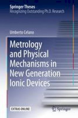 Umberto Celano - Metrology and Physical Mechanisms in New Generation Ionic Devices - 9783319395302 - V9783319395302