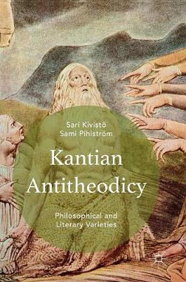 Sami Pihlström - Kantian Antitheodicy: Philosophical and Literary Varieties - 9783319408828 - V9783319408828