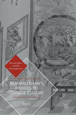 Kay Li - Bernard Shaw´s Bridges to Chinese Culture - 9783319410029 - V9783319410029