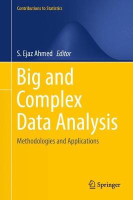 S. Ejaz Ahmed (Ed.) - Big and Complex Data Analysis: Methodologies and Applications - 9783319415727 - V9783319415727