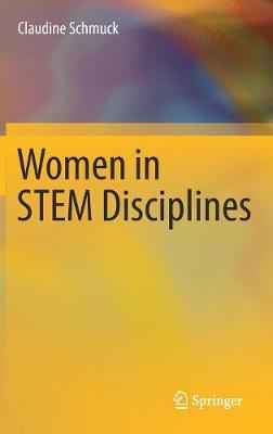 Claudine Schmuck - Women in STEM Disciplines: The Yfactor 2016 Global Report on Gender in Science, Technology, Engineering and Mathematics - 9783319416571 - V9783319416571