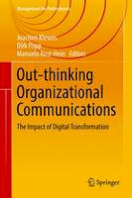 Joachim Klewes (Ed.) - Out-thinking Organizational Communications: The Impact of Digital Transformation - 9783319418445 - V9783319418445